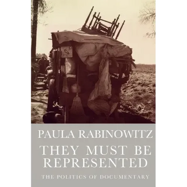They Must Be Represented: The Politics of Documentary