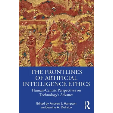 The Frontlines of Artificial Intelligence Ethics: Human-Centric Perspectives on Technology's Advance
