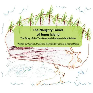The Naughty Fairies of Jones Island: The Story of the Tiny Deer and the Jones Island Fairies
