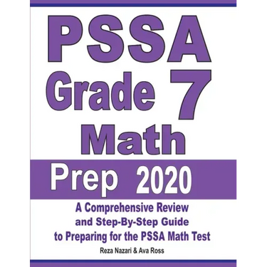 PSSA Grade 7 Math Prep 2020: A Comprehensive Review and Step-By-Step Guide to Preparing for the PSSA Math Test