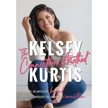 The Connection Method: Create an Impactful Brand Through the Power of Connection