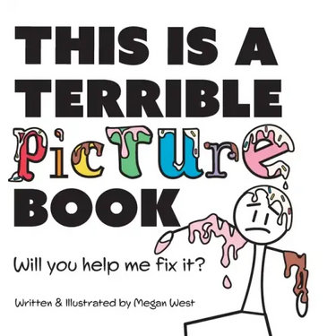 This is a Terrible Picture Book - Will You Help Me Fix It?: Will You Help Me Fix It?