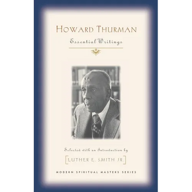 Howard Thurman: Essential Writings