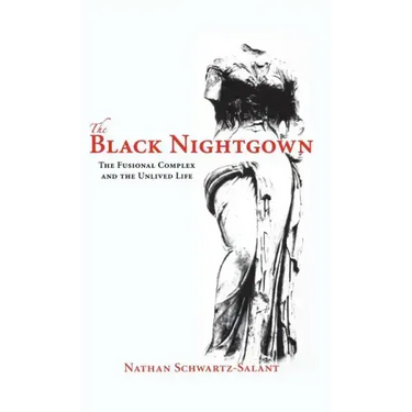 The Black Nightgown: The Fusional Complex and the Unlived Life