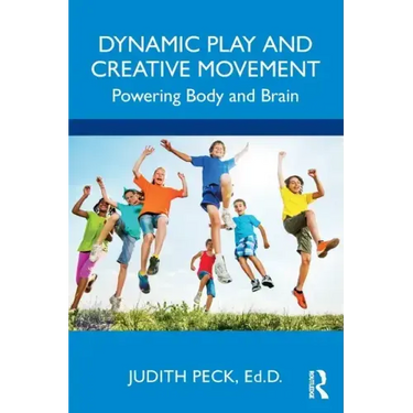 Dynamic Play and Creative Movement: Powering Body and Brain