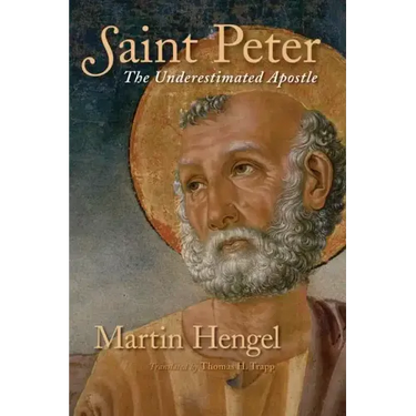 Saint Peter: The Underestimated Apostle