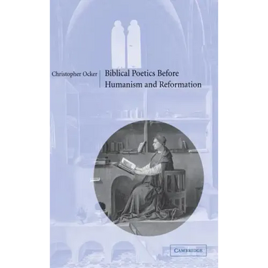 Biblical Poetics Before Humanism and Reformation