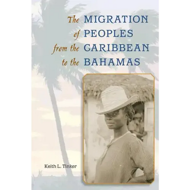 The Migration of Peoples from the Caribbean to the Bahamas
