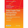 Global Supply Chain and Operations Management: A Decision-Oriented Introduction to the Creation of Value