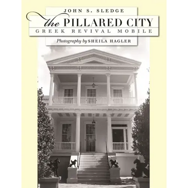 The Pillared City: Greek Revival Mobile