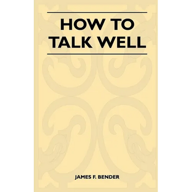 How to Talk Well