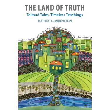 The Land of Truth: Talmud Tales, Timeless Teachings