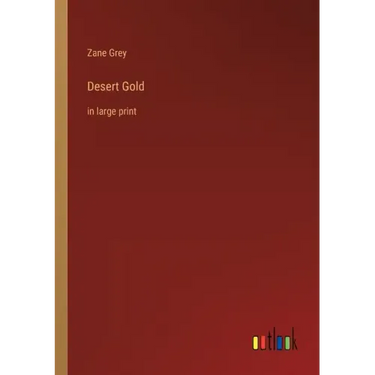 Desert Gold: in large print