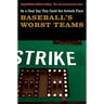 On a Clear Day They Could See Seventh Place: Baseball's Worst Teams
