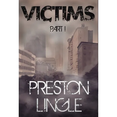 Victims: Part 1 A Post-Apocalyptic Dystopian Science Fiction Novel Series