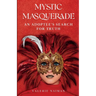 Mystic Masquerade, An Adoptees's Search for Truth: An Adoptee's Search for Truth