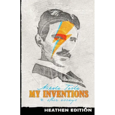 My Inventions & Other Essays (Heathen Edition)