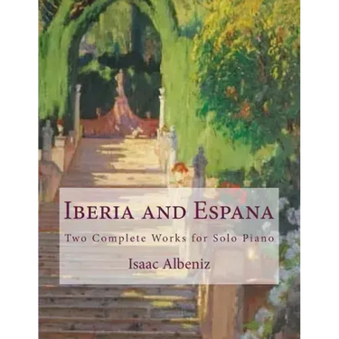 Iberia and Espana: Two Complete Works for Solo Piano