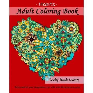 Adult Coloring Book - Hearts - Relax and let your imagination run wild with 40 pictures to color