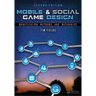 Mobile & Social Game Design: Monetization Methods and Mechanics