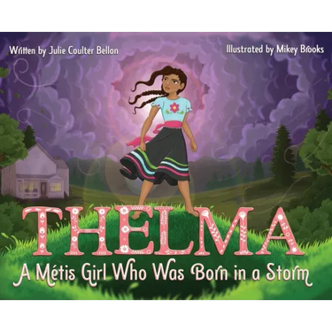 Thelma: A Métis Girl Who Was Born in a Storm