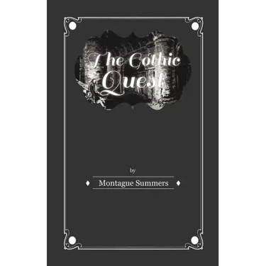 The Gothic Quest - A History of the Gothic Novel