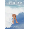 (My) Dying Is Fun: A Comedy of Disabled Misadventures