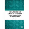 Sign Languages and Linguistic Citizenship: A Critical Ethnographic Study of the Yangon Deaf Community