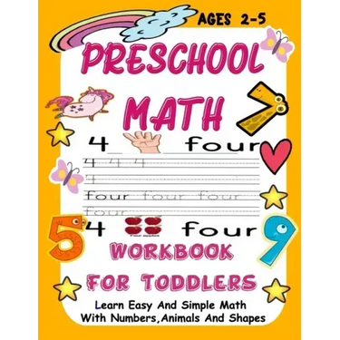 Preschool Math WorkBook For Toddlers: Give your child all the practice, Math Activity Book, practice for preschoolers, First Handwriting, Coloring Boo