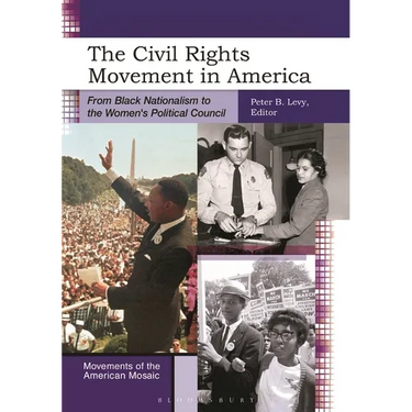 The Civil Rights Movement in America: From Black Nationalism to the Women's Political Council