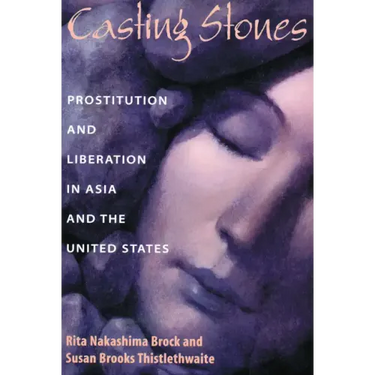 Casting Stones: Prostitution and Liberation in Asia and the United States