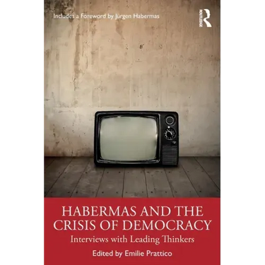 Habermas and the Crisis of Democracy: Interviews with Leading Thinkers