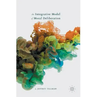 An Integrative Model of Moral Deliberation