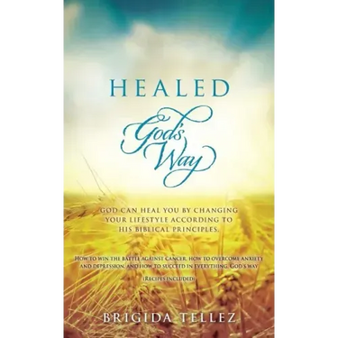 Healed God's Way: God can heal you by changing your lifestyle according to His biblical principles.