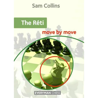 The Réti: Move by Move