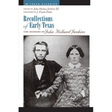 Recollections of Early Texas: Memoirs of John Holland Jenkins
