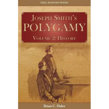 Joseph Smith's Polygamy, Volume 2: History