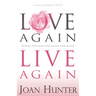 Love Again, Live Again: Restore Your Heart and Regain Your Health