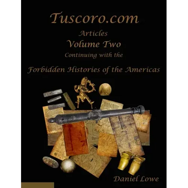 The Forbidden Histories of the Americas Volume Two: Articles from Tuscoro.com