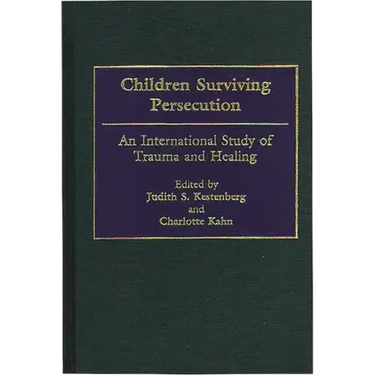 Children Surviving Persecution: An International Study of Trauma and Healing