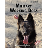 Military Working Dogs: The Official U.S. Army Field Manual FM 3-19.17 (1 July 2005 revision)