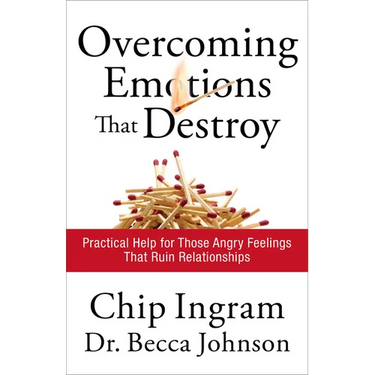 Overcoming Emotions That Destroy: Practical Help for Those Angry Feelings That Ruin Relationships