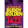 In Search of Buddy Bolden: First Man of Jazz