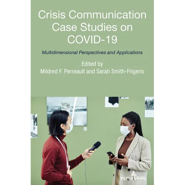 Crisis Communication Case Studies on Covid-19: Multidimensional Perspectives and Applications