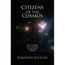 Citizens of the Cosmos: Life's Unfolding from Conception Through Death to Rebirth