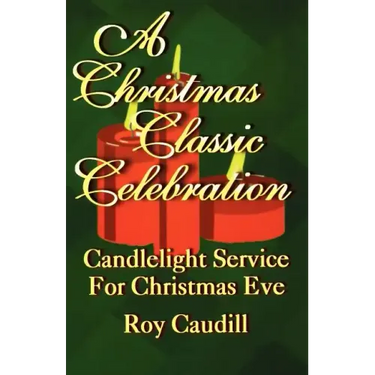 A Christmas Classic Celebration: Candlelight Service For Christmas Eve