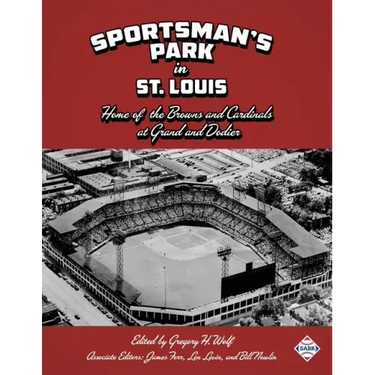 Sportsman's Park in St. Louis: Home of the Browns and Cardinals
