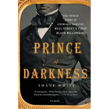 Prince of Darkness: The Untold Story of Jeremiah G. Hamilton, Wall Street's First Black Millionaire