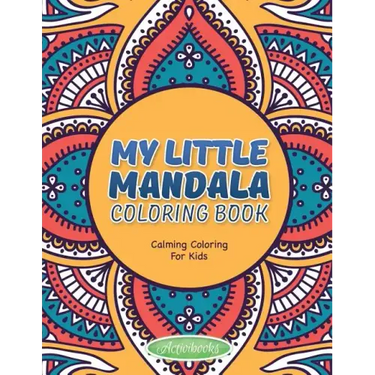 My Little Mandala Coloring Book - Calming Coloring For Kids