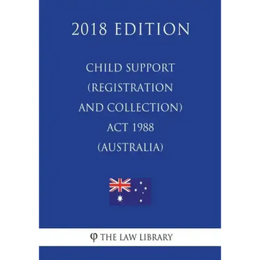 Child Support (Registration and Collection) Act 1988 (Australia) (2018 Edition)